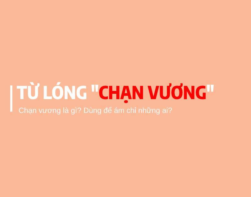 chan vuong la gi